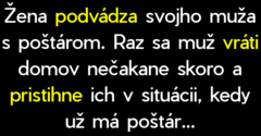VTIP: Muž nachytá svoju ženu, ako ho podvádza s poštárom