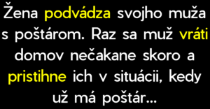 Muž nachytá svoju ženu, ako ho podvádza s poštárom (Vtip)