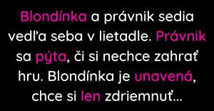 Blondínka počas letu vyhrá od právnika 500€ (Vtip)