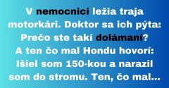 Doktor sa pýta motorkárov, prečo sú takí dolámaní (Vtip)