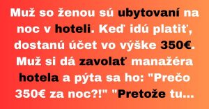Muž so ženou v hoteli nechápu, prečo majú platiť 350€ za noc (Vtip)