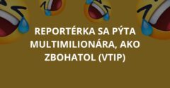 Reportérka sa pýta multimilionára, ako zbohatol (Vtip)