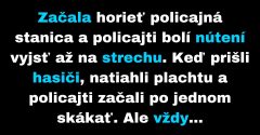 Začala horieť policajná stanica a policajti boli nútení vyjsť až na strechu (Vtip)