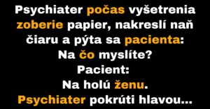 Psychiater vyšetruje pacienta posadnutého ženami (Vtip)