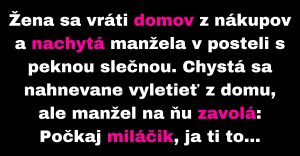 Žena doma nachytá manžela s peknou slečnou (Vtip)