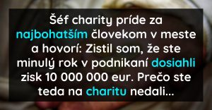 Šéf charity navštívi najbohatšieho človeka v meste (Vtip)