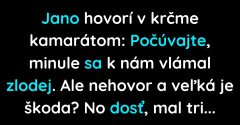 Jano hovorí kamarátom v krčme, že ich vylúpili (Vtip)