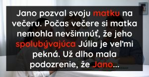 Mama si na večeri u syna všimla, že má veľmi peknú spolubývajúcu (Vtip)