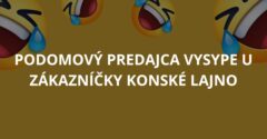 Podomový predajca vysype u zákazníčky konské lajno