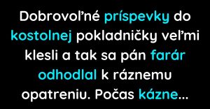 V kostole klesli príspevky do zvončeka a farár sa to rozhodol riešiť (Vtip)