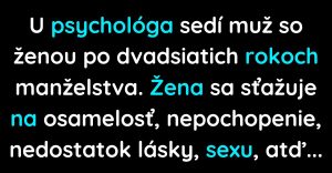 Žena sa u psychológa sťažuje na osamelosť (Vtip)