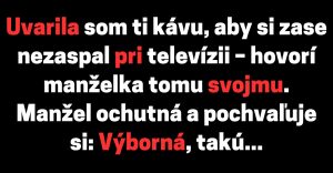 Manželka uvarila mužovi prekvapivo dobrú kávu (Vtip)