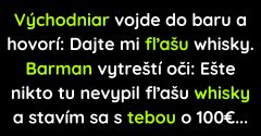 Východniar vojde do baru a vypýta si celú fľašu (Vtip)