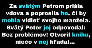 Vdova hľadala manžela u Svätého Petra (Vtip)