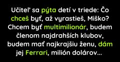 Miško vysvetľuje učiteľovi, že chce byť multimilionár (Vtip)