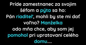 Zamestnanec si pýta voľno, aby pomohol žene (Vtip)