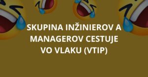 Skupina inžinierov a managerov cestuje vo vlaku (Vtip)