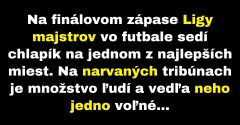 Chlapík má na futbale to najlepšie miesto (Vtip)