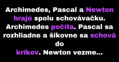 Archimedes, Pascal a Newton hrajú schovávačku (Vtip)