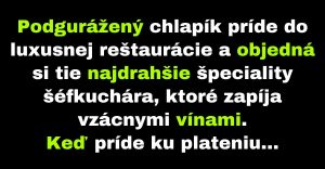 Podgurážený chlapík navštívil luxusnú reštauráciu (Vtip)