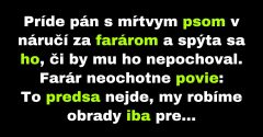 Pán sa pýta farára, či by nepochoval jeho psa (Vtip)