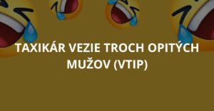 Taxikár vezie troch opitých mužov (Vtip)