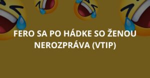 Fero sa po hádke so ženou nerozpráva (Vtip)