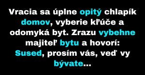 Opitý chlapík hľadá svoj byt (Vtip)