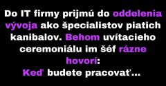 Do firmy prijmú ako špecialistov piatich kanibalov (Vtip)