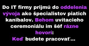 Do firmy prijmú ako špecialistov piatich kanibalov (Vtip)