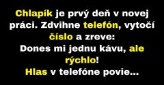 Chlapík prvý deň v práci zavolá na neznáme číslo (Vtip)