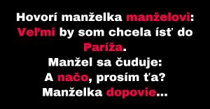 Manželka oznámi manželovi, že chce ísť do Paríža (Vtip)