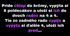 Chlap v krčme pije len poldecáky zo zadného radu (Vtip)