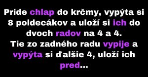 Chlap v krčme pije len poldecáky zo zadného radu (Vtip)