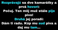 Žena sa sťažuje na muža, ktorý stále pije pivo (Vtip)