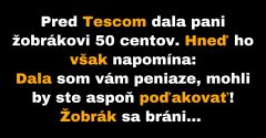 Žobrák pred Tescom dostal 50 centov (Vtip)