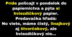 Policajt hľadá v papiernictve hviezdičkový papier (Vtip)