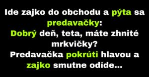 Zajko v obchode stále hľadá zhnité mrkvičky (Vtip)