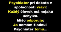 Psychiater tvrdí, že každý má nejakú úchylku (Vtip)