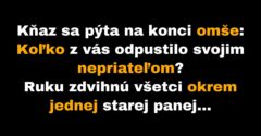 Kňaz sa pýta, koľko ľudí odpustilo svojim nepriateľom (Vtip)