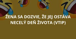 Žena sa dozvie, že jej ostáva necelý deň života (Vtip)