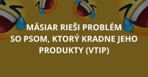 VTIP: Mäsiar rieši problém so psom, ktorý kradne jeho produkty