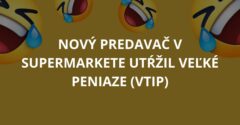 VTIP: Nový predavač v supermarkete utŕžil veľké peniaze