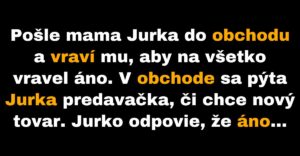 Jurko na všetky otázky odpovedá áno (Vtip)