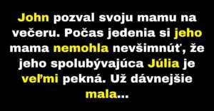 Mama na večeri u syna spoznala jeho peknú spolubývajúcu (Vtip)