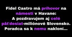 Fidel Castro pozdravuje celé Slovensko (Vtip)