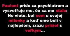 Psychiater zisťuje, viedlo pacienta k jeho stavu (Vtip)