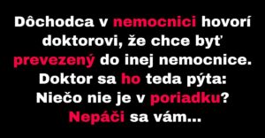 Dôchodca žiada o prevezenie do inej nemocnice (Vtip)