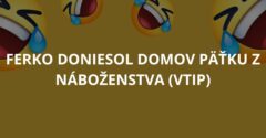 VTIP: Ferko doniesol domov päťku z náboženstva