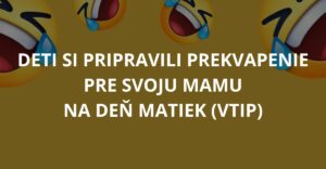 VTIP: Deti si pripravili prekvapenie pre svoju mamu na Deň matiek